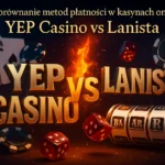 Porównanie metod płatności w kasynach online: YEP Casino vs Lanista — Automaty-online